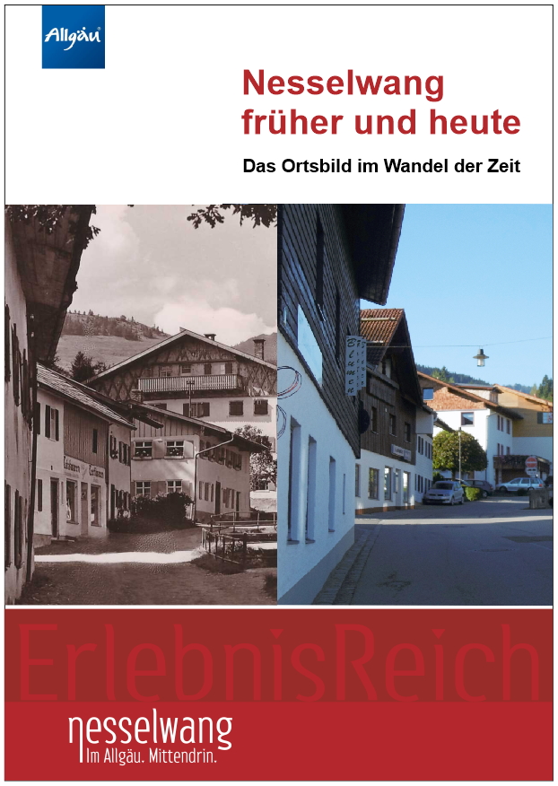 Nesselwang früher und heute - Das Ortsbild im Wandel der Zeit